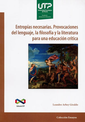 ENTROPIAS NECESARIAS  PROVOCACIONES DEL LENGUAJE LA FILOSOFIA Y LA LITERATURA