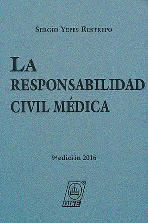 RESPONSABILIDAD CIVIL MÉDICA, LA - 9.ª ED. 2016