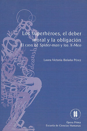 SUPERHÉROES, EL DEBER MORAL Y LA OBLIGACIÓN, LOS
