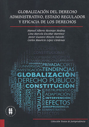 GLOBALIZACIÓN DEL DERECHO ADMINISTRATIVO, ESTADO REGULADOR Y EFICACIA DE LOS DERECHOS