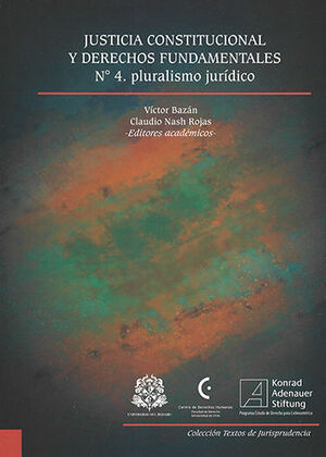 JUSTICIA CONSTITUCIONAL Y DERECHOS FUNDAMENTALES Nº 4 PLURALISMO JURIDICO