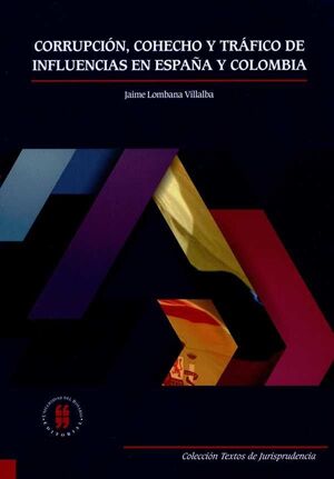 CORRUPCIÓN COHECHO Y TRÁFICO DE INFLUENCIAS EN ESPAÑA Y COLOMBIA