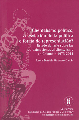 CLIENTELISMO POLÍTICO DESVIACIÓN DE LA POLÍTICA O FORMA DE REPRESENTACIÓN