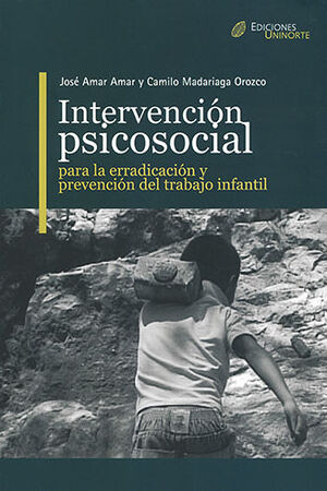 INTERVENCION PSICOSOCIAL PARA LA ERRADICACION Y PREVENCION DEL TRABAJO INFANTIL