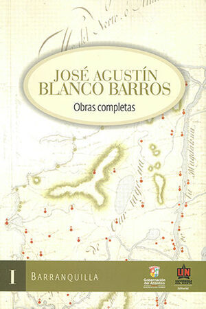 JOSÉ AGUSTÍN BLANCO BARROS - TOMO I