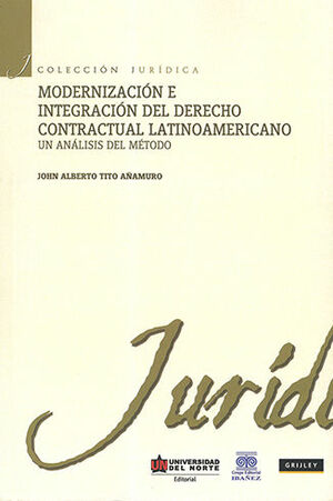 MODERNIZACIÓN E INTEGRACIÓN DEL DERECHO CONTRACTUAL LATINOAMERICANO