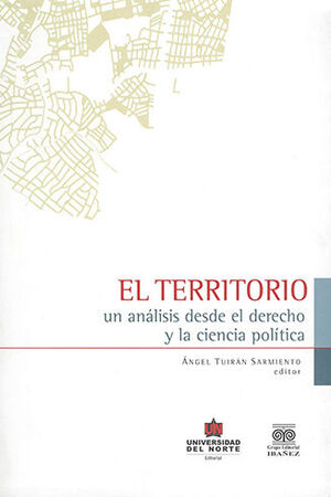 TERRITORIO UN ANÁLISIS DESDE EL DERECHO Y LA CIENCIA POLÍTICA, EL