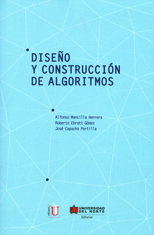 DISEÑO Y CONSTRUCCIÓN DE ALGORITMOS