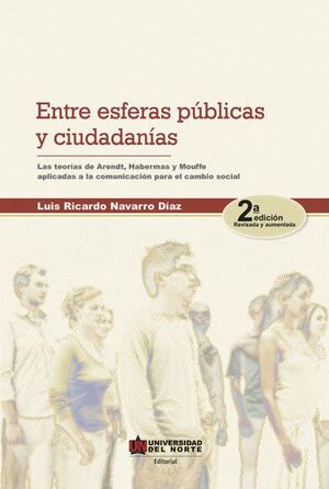 ENTRE ESFERAS PÚBLICAS Y CIUDADANIAS - 2.ª ED. 2016