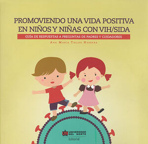 PROMOVIENDO UNA VIDA POSITIVA EN NIÑOS Y NIÑAS CON VIH/SIDA