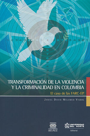 TRANSFORMACIÓN DE LA VIOLENCIA Y LA CRIMINALIDAD EN COLOMBIA