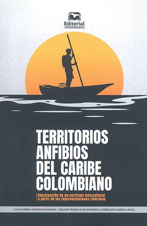 TERRITORIOS ANFIBIOS DEL CARIBE COLOMBIANO - 1.ª ED. 2022