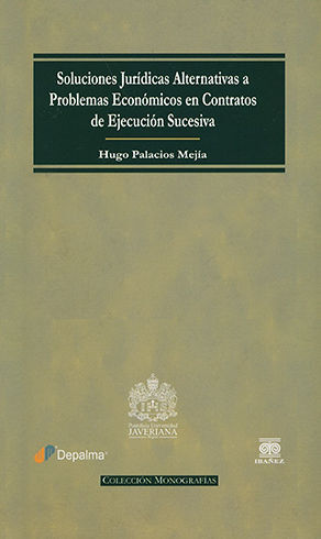 SOLUCIONES JURÍDICAS ALTERNATIVAS A PROBLEMAS ECONÓMICOS EN CONTRATOS DE EJECUCIÓN SUCESIVA