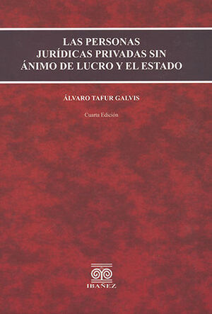 PERSONAS JURÍDICAS PRIVADAS SIN ÁNIMO DE LUCRO Y EL ESTADO, LAS - 4.ª ED.