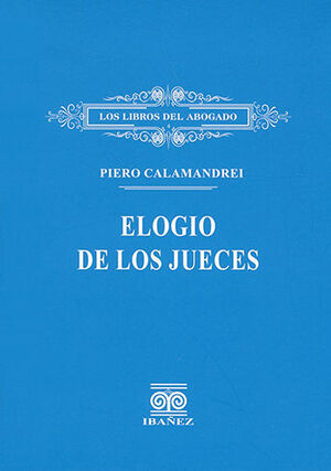 ELOGIO DE LOS JUECES - 1.ª ED. COLOMBIANA 1.ª REIMP. 2020