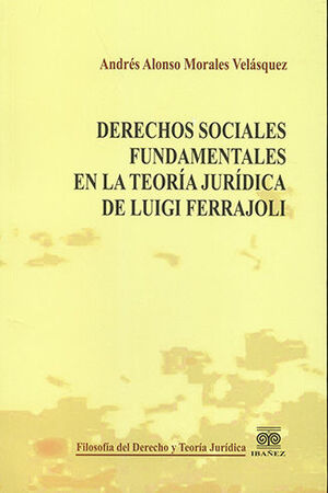 DERECHOS SOCIALES FUNDAMENTALES EN LA TEORÍA JURÍDICA DE LA LUIGI FERRAJOLI