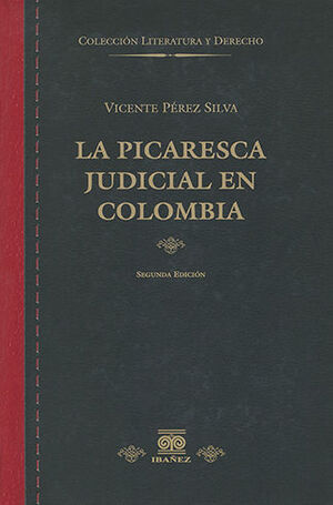 PICARESCA JUDICIAL EN COLOMBIA, LA - 2.ª ED.