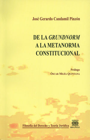 DE LA GRUNDNORM A LA METANORMA CONSTITUCIONAL