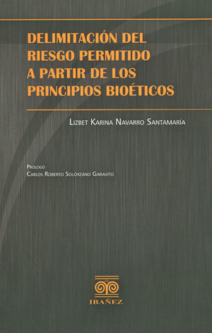 DELIMITACIÓN DEL RIESGO PERMITIDO A PARTIR DE LOS PRINCIPIOS BIOÉTICOS