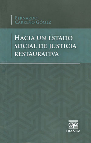 HACIA UN ESTADO SOCIAL DE JUSTICIA RESTAURATIVA