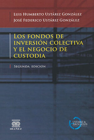 FONDOS DE INVERSIÓN COLECTIVA Y EL NEGOCIO DE CUSTODIA - 2.ª ED.