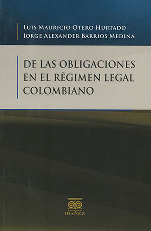 DE LAS OBLIGACIONES EN EL RÉGIMEN LEGAL COLOMBIANO
