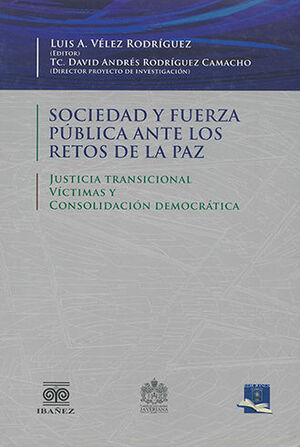 SOCIEDAD Y FUERZA PÚBLICA ANTE LOS RETOS DE LA PAZ