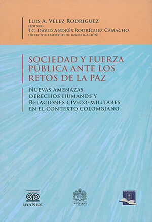 SOCIEDAD Y FUERZA PÚBLICA ANTE LOS RETOS DE PAZ