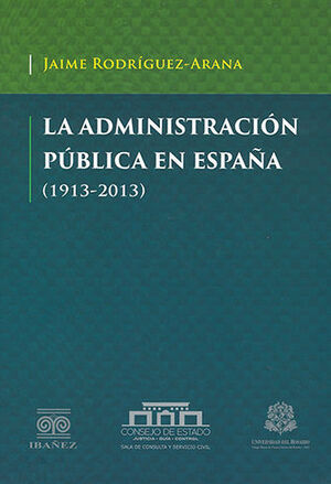 ADMINISTRACIÓN PÚBLICA EN ESPAÑA (1913 - 2013), LA