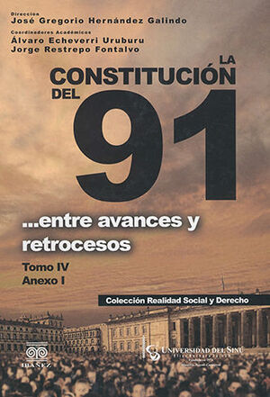 CONSTITUCIÓN DEL 91 ENTRE AVANCES Y RETROCESOS, LA - TOMO IV. 2 VOLS.