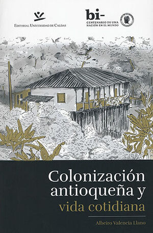 COLONIZACION ANTIOQUEÑA Y VIDA COTIDIANA