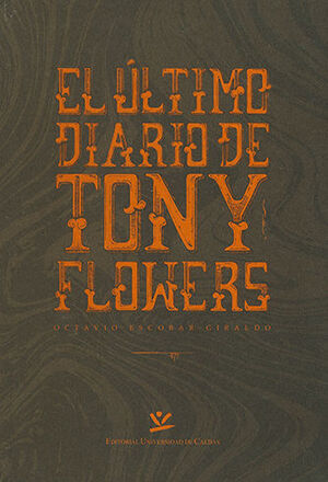 ÚLTIMO DIARIO DE TONY FLOWERS, EL - 5.ª ED.