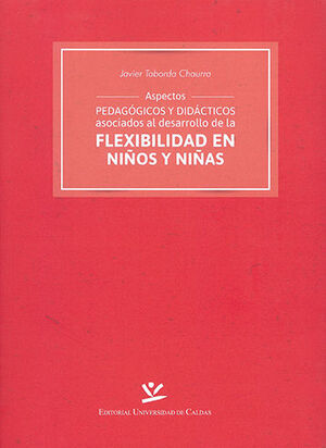 ASPECTOS PEDAGOGICOS Y DIDACTICOS ASOCIADOS AL DESARROLLO DE LA FLEXIBILIDAD EN NIÑOS Y NIÑAS