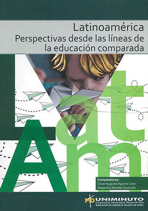 LATINOAMÉRICA PERSPECTIVAS DESDE LAS LINEAS DE LA EDUCACION COMPARADA