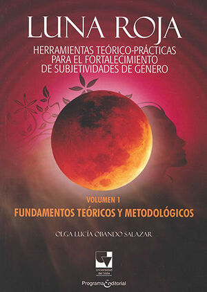 LUNA ROJA FUNDAMENTOS TEORICOS Y METODOLOGICOS - VOL. I