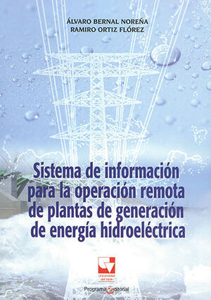 SISTEMA DE INFORMACIÓN PARA LA OPERACIÓN REMOTA DE PLANTAS DE GENERACIÓN DE ENERGÍA HIDROELÉCTRICA