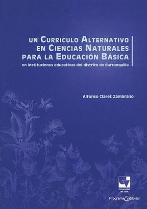 UN CURRICULO ALTERNATIVO EN CIENCIAS NATURALES PARA LA EDUCACIÓN BÁSICA EN INSTITUCIONES EDUCATIVAS DEL DISTRITO DE BARRANQUILLA