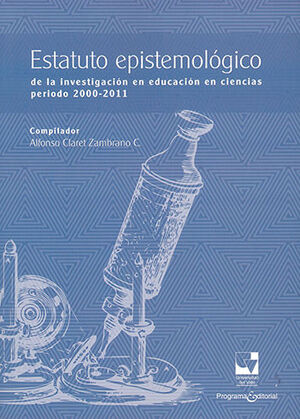 ESTATUTO EPISTEMOLÓGICO DE LA INVESTIGACIÓN EN EDUCACIÓN EN CIENCIAS PERIODO 2000-2011