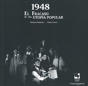 1948 EL FRACASO DE UNA UTOPÍA POPULAR