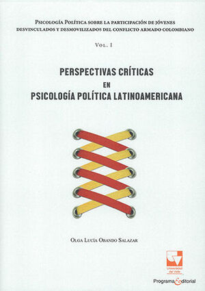 PERSPECTIVAS CRÍTICAS EN PSICOLOGÍA POLÍTICA LATINOAMERICANA - VOL. I