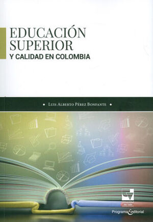 EDUCACIÓN SUPERIOR Y CALIDAD EN COLOMBIA