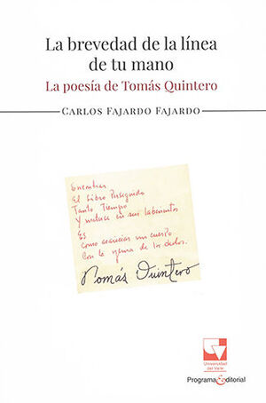 BREVEDAD DE LA LINEA DE TU MANO LA POESIA DE TOMAS QUINTERO, LA