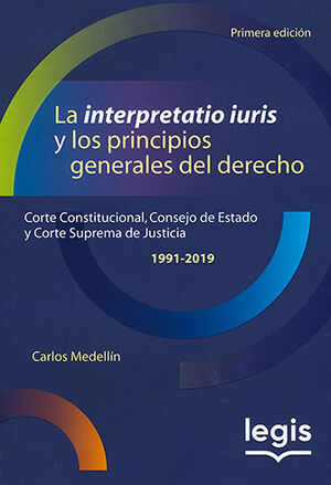 INTERPRETATIO IURIS Y LOS PRINCIPIOS GENERALES DEL DERECHO, LA