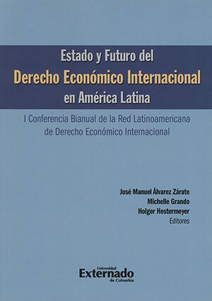 ESTADO Y FUTURO DEL DERECHO ECONÓMICO INTERNACIONAL EN AMERICA LATINA