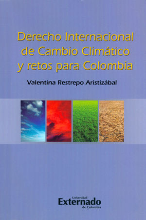 DERECHO INTERNACIONAL DE CAMBIO CLIMATICO Y RETOS PARA COLOMBIA