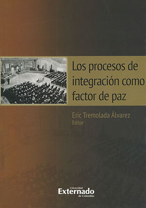 PROCESOS DE INTEGRACIÓN COMO FACTOR DE PAZ, LOS