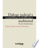 DIÁLOGO JUDICIAL Y CONSTITUCIONALISMO MULTINIVEL