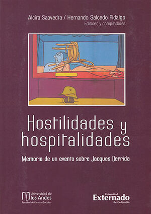 HOSTILIDADES Y HOSPITALIDADES MEMORIA DE UN EVENTO SOBRE JACQUES DERRIDA