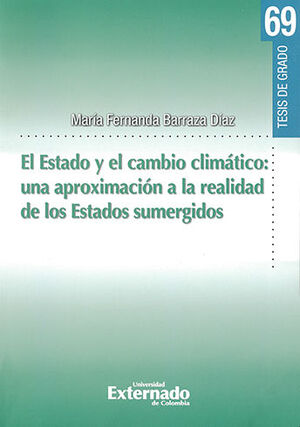 ESTADO Y EL CAMBIO CLIMÁTICO: UNA APROXIMACIÓN A LA REALIDAD DE LOS ESTADOS SUMERGIDOS, EL