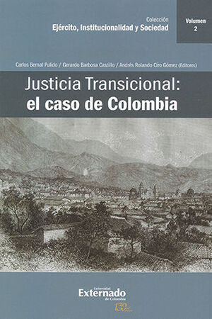 JUSTICIA TRANSICIONAL - COLECCION EJERCITO, INSTITUCIONALIDAD Y SOCIEDAD - VOL 2